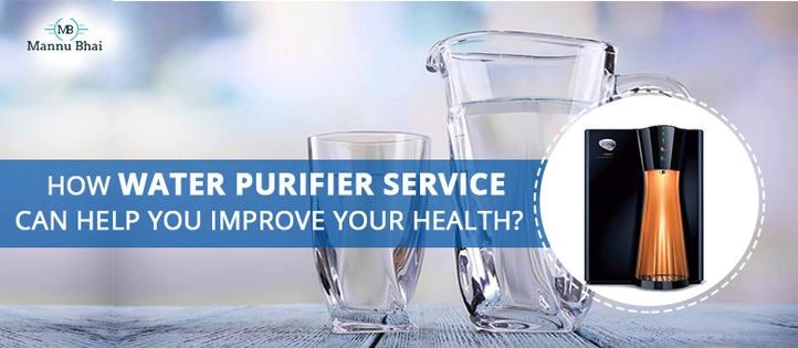 How Water Purifier Service Can Help You Improve Your Health